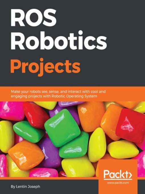 Title details for ROS Robotics Projects by Lentin Joseph - Available